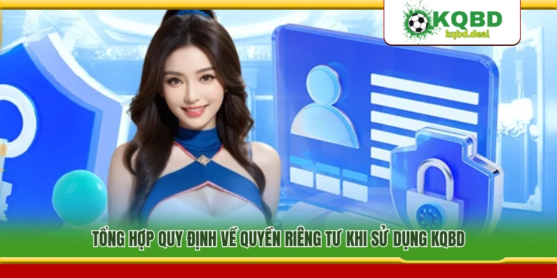 Các quy định quyền riêng tư áp dụng khi sử dụng nền tảng 